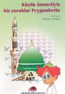 Küçük Ümmetiyiz Biz Çocuklar Peygamberin                                                                                                                                                                                                                       
