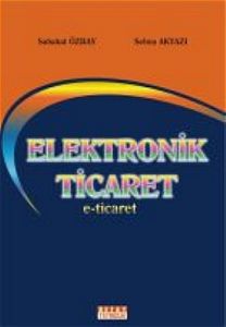 Elektronik Ticaret (e-ticaret)                                                                                                                                                                                                                                 