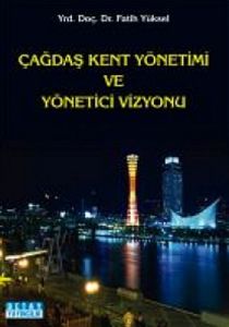 Çağdaş Kent Yönetimi ve Yönetici Vizyonu                                                                                                                                                                                                                       