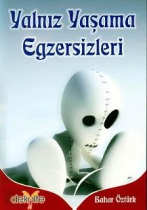 Yalnız Yaşama Egzersizleri                                                                                                                                                                                                                                     