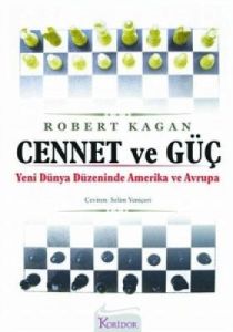 Cennet ve Güç Yeni Dünya Düzeninde Amerika ve Avru                                                                                                                                                                                                             
