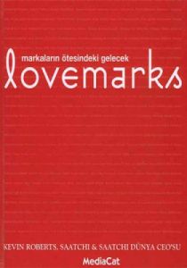 Lovemarks Markaların Ötesindeki Gelecek (Ciltli)                                                                                                                                                                                                               