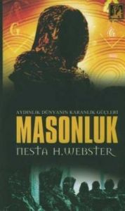 Masonluk Aydınlık Dünyanın Karanlık Güçleri                                                                                                                                                                                                                    