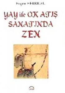 Yay ile Ok Atış Sanatında Zen                                                                                                                                                                                                                                  