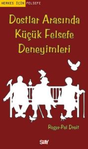 Dostlar Arasında Küçük Felsefe Deneyimleri                                                                                                                                                                                                                     