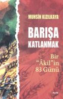 Barışa Katlanmak Bir Akilin 83 Günü                                                                                                                                                                                                                            
