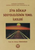 Ziya Gökalp Sosyolojisinin Temel İlkeleri                                                                                                                                                                                                                      