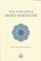 Tüm Yönleriyle Akaid Hadisleri                                                                                                                                                                                                                                 