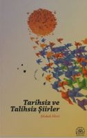Tarihsiz Ve Talihsiz Şiirler                                                                                                                                                                                                                                   