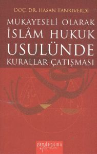 İslam Hukuk Usulünde Kurallar Çatışması                                                                                                                                                                                                                        
