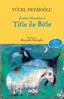 Title İle Bitle - Kardeş Masallar 2                                                                                                                                                                                                                            