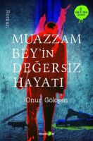 Muazzam Bey'in Değersiz Hayatı                                                                                                                                                                                                                                 