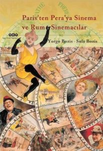 Paris'ten Pera'ya Sinema Ve Rum Sinemacılar                                                                                                                                                                                                                    