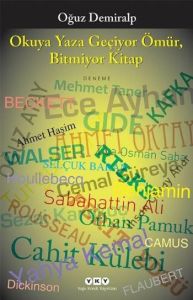Okuya Yaza Geçiyor Ömür, Bitmiyor Kitap                                                                                                                                                                                                                        