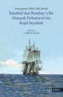 İstanbul'dan Bombay'a Bir Osmanlı Fırkateyni'nin Ke                                                                                                                                                                                                            