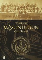 Türkiye'de Masonluğun Gizli Tarihi                                                                                                                                                                                                                             