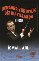 Beraber Yürüttük Biz Bu Yıllarda 1994-2014                                                                                                                                                                                                                     