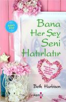 Bana Her Şey Seni Hatırlatır                                                                                                                                                                                                                                   