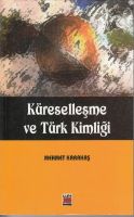 Küreselleşme Ve Türk Kimliği                                                                                                                                                                                                                                   