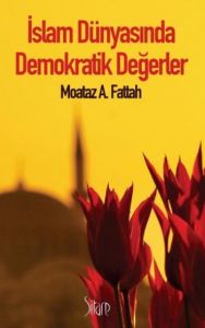 İslam Dünyasında Demokratik Değerler                                                                                                                                                                                                                           