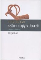 Ferhenga Etimolojiya Kurdi                                                                                                                                                                                                                                     