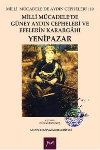 Milli Mücadele'de Güney Aydın Cepheleri Ve Efelerin                                                                                                                                                                                                            