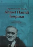 Doğumunun 100. Yılında Ahmet Hamdi Tanpınar                                                                                                                                                                                                                    