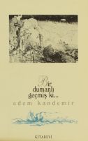 Bir Dumanlı Geçmiş Ki                                                                                                                                                                                                                                          