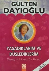 Yaşadıklarım ve Düşlediklerim ( Ciltli )                                                                                                                                                                                                                       
