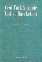 Yeni Türk Şiirinde Tasfiye Hareketleri                                                                                                                                                                                                                         