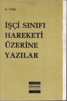 İşçi Sınıfı Hareketi Üzerine Yazılar                                                                                                                                                                                                                           