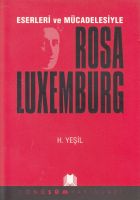 Eserleri Ve Mücadelesiyle Rosa Luxemburg                                                                                                                                                                                                                       