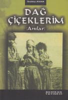 Dağ Çiçeklerim (Anılar)                                                                                                                                                                                                                                        