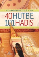 Peygamberimiz (s.a.v)'den 40 Hutbe 101 Hadis                                                                                                                                                                                                                   