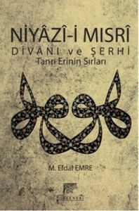 Niyazi Mısrı Divanı Ve Şerhi                                                                                                                                                                                                                                   