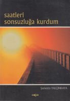 Saatleri Sonsuzluğa Kurdum                                                                                                                                                                                                                                     