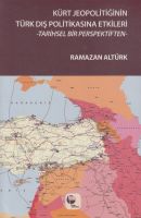 Kürt Jeopolitiğinin Türk Dış Politikasına Etkileri                                                                                                                                                                                                             