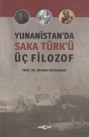 Yunanistanda Saka Türkü Üç Filozof                                                                                                                                                                                                                             