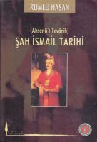 Şah İsmail Tarihi - Ahsenü't Tevarih                                                                                                                                                                                                                           