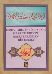 Muhyiddin İbnü-l Arabi Hazretlerinin Salatlarından                                                                                                                                                                                                             