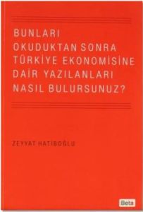 Bunları Okuduktan Sonra Türkiye Ekonomisine Dair                                                                                                                                                                                                               