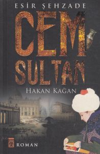 Esir Şehzade Cem Sultan                                                                                                                                                                                                                                        