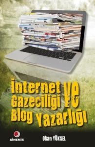 İnternet Gazeteciliği Ve Blog Yazarlığı                                                                                                                                                                                                                        