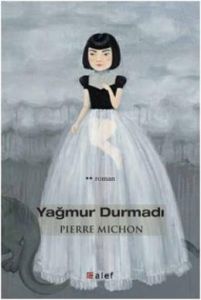 Yağmur Durmadı                                                                                                                                                                                                                                                 