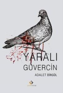 Yaralı Güvercin                                                                                                                                                                                                                                                