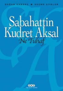Ne Tuhaf  - Seçme Şiirler                                                                                                                                                                                                                                      