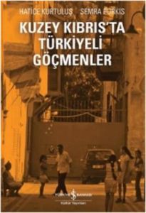 Kuzey Kıbrıs'ta Türkiyeli Göçmenler                                                                                                                                                                                                                            