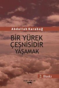 Bir Yürek Çeşnisidir Yaşamak                                                                                                                                                                                                                                   
