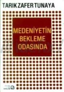 Medeniyetin Bekleme Odasında                                                                                                                                                                                                                                   