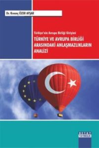 Türkiye Ve Avrupa Birliği Arasındaki Anlaşmazlıkla                                                                                                                                                                                                             